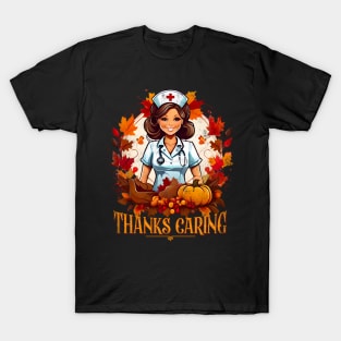 Thanksgiving - Thanks caring - Nurse T-Shirt